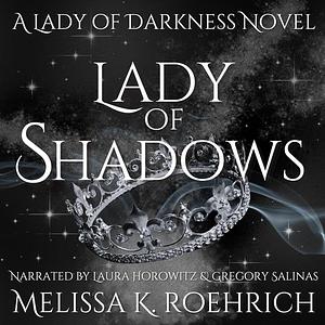 Lady of Shadows by Melissa K. Roehrich