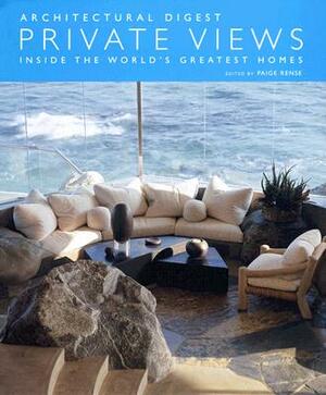 Architectural Digest Private Views: Inside the World's Greatest Homes by Architectural Digest