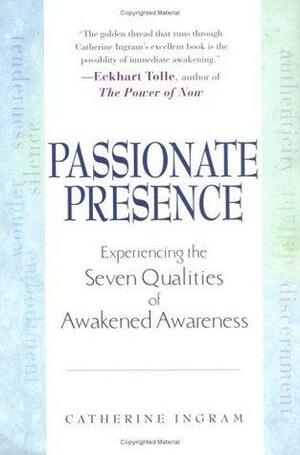 Passionate Presence by Catherine Ingram