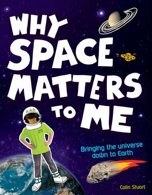 Why Space Matters to Me by Colin Stuart