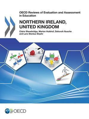 OECD Reviews of Evaluation and Assessment in Education OECD Reviews of Evaluation and Assessment in Education: Northern Ireland, United Kingdom by OECD