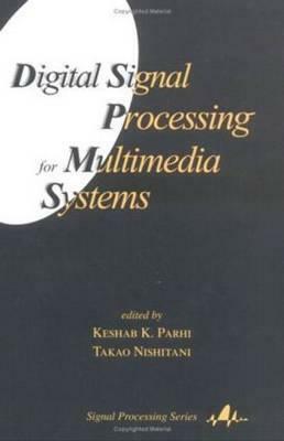 Digital Signal Processing for Multimedia Systems by 