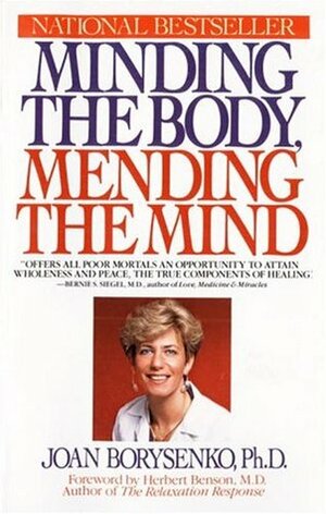 Minding the Body, Mending the Mind by Joan Borysenko