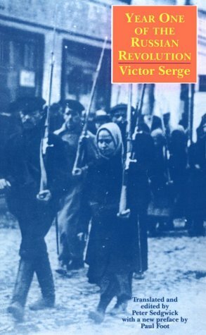 Year One of the Russian Revolution by Peter Sedgwick, Victor Serge