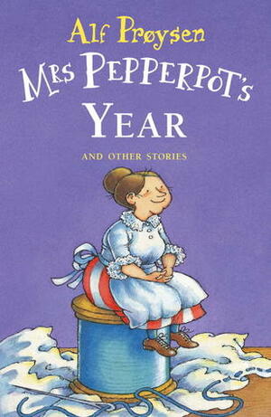 Mrs Pepperpot's Year and Other Stories by Alf Prøysen