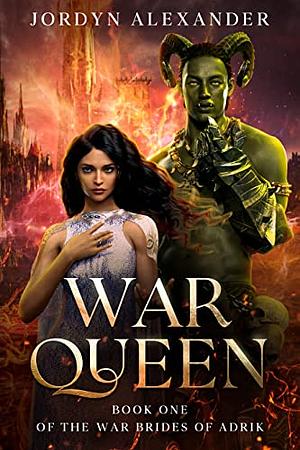 War Queen by Jordyn Alexander