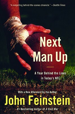 Next Man Up: A Year Behind the Lines in Today's NFL by John Feinstein