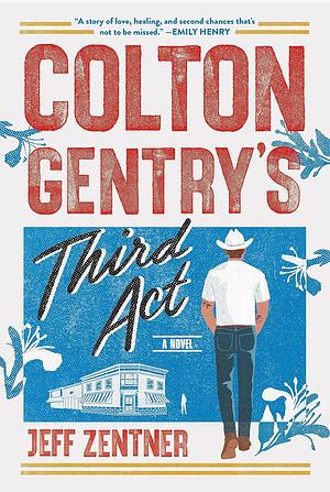 Colton Gentry's Third Act by Jeff Zentner