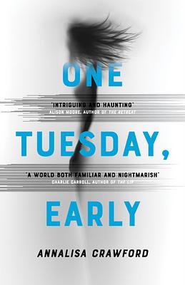 One Tuesday, Early by Annalisa Crawford