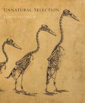 Unnatural Selection by Katrina van Grouw