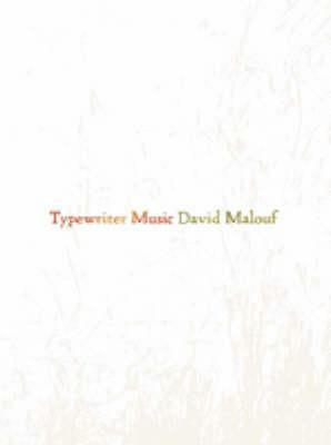 Typewriter Music by David Malouf