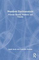 Shandean Psychoanalysis: Tristram Shandy, Madness and Trauma by Françoise Davoine