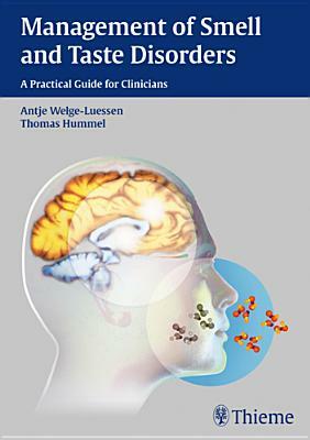 Management of Smell and Taste Disorders: A Practical Guide for Clinicians by Antje Welge-Lüssen, Thomas Hummel