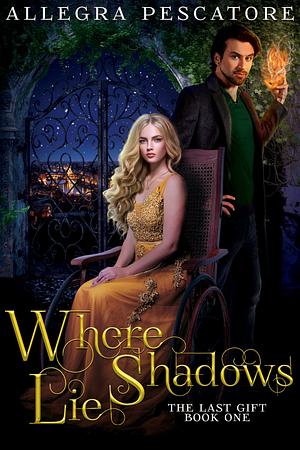 Where Shadows Lie by Allegra Pescatore