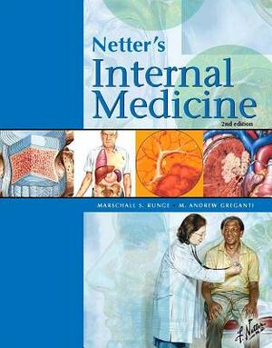 Netter's Internal Medicine by Marschall S. Runge, M. Andrew Greganti