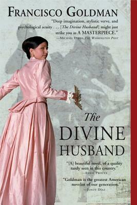 The Divine Husband by Francisco Goldman