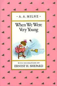 When We Were Very Young by A.A. Milne