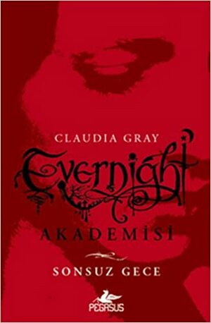 Evernight Akademisi - Sonsuz Gece by Claudia Gray