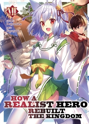 How a Realist Hero Rebuilt the Kingdom, Vol. 7 by Dojyomaru