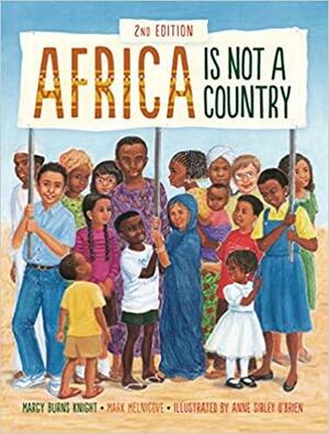 Africa Is Not a Country, 2nd Edition by Margy Burns Knight