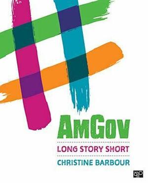 AmGov: Long Story Short by Christine Barbour