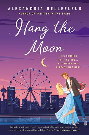 Hang the Moon by Alexandria Bellefleur