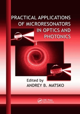 Practical Applications of Microresonators in Optics and Photonics by 