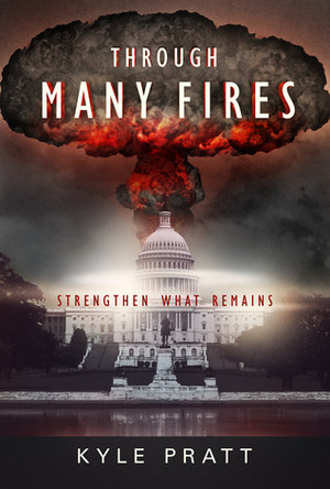 Through Many Fires by Kyle Pratt