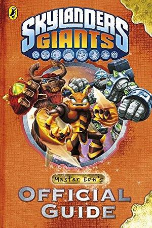 Skylanders Giants: Master Eon's Official Guide by Cavan Scott, Sunbird