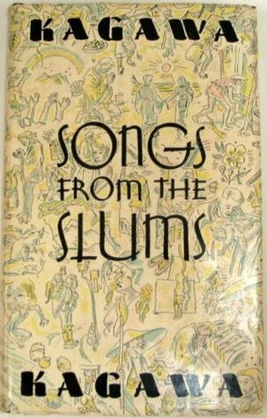 Songs from the Slums by Toyohiko Kagawa