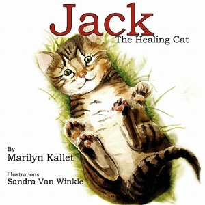 Jack the Healing Cat by Marilyn Kallet
