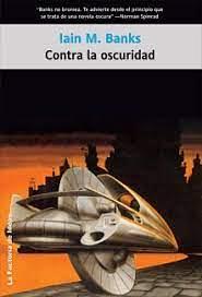 Contra la oscuridad by Iain M. Banks