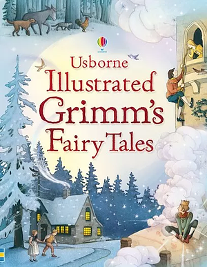 Illustrated Grimm's Fairy Tales by Jacob Grimm