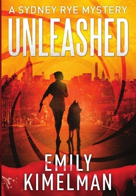 Unleashed by Emily Kimelman