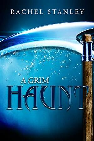 A Grim Haunt by Rachel Stanley