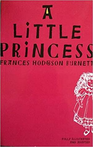 A Little Princess (Condensed and Adapted) by Frances Hodgson Burnett