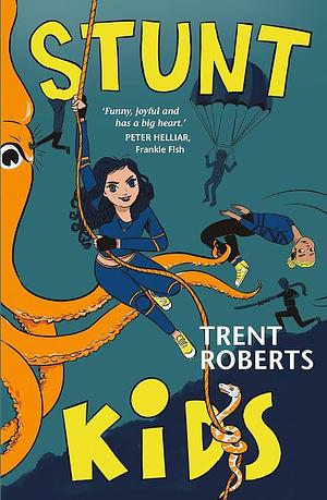 Stunt Kids by Trent Roberts