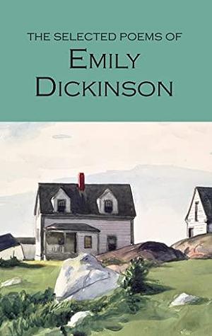 Selected Poems of Dickinson by Emily Dickinson, Emily Dickinson