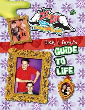 Dick And Dom Guide To Life by Davey Moore, Penguin Books, Leanne Gill