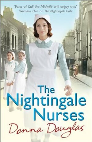 The Nightingale Nurses: by Donna Douglas