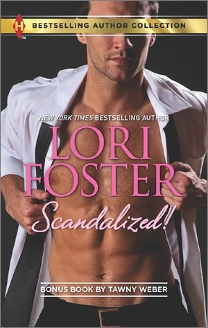 Scandalized! / Risqué Business by Lori Foster, Tawny Weber