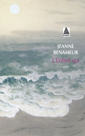 L'Enfant qui by Jeanne Benameur