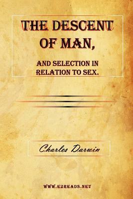 The Descent of Man, and Selection in Relation to Sex. by Charles Darwin
