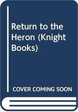 Return to the Heron by Mary Treadgold