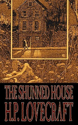 The Shunned House by H. P. Lovecraft, Fiction, Fantasy, Classics, Horror by H.P. Lovecraft