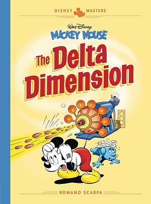 Disney Masters Vol. 1: Walt Disney's Mickey Mouse: The Delta Dimension by Romano Scarpa, Romano Scarpa