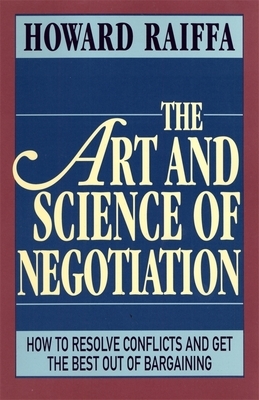 The Art and Science of Negotiation by Howard Raiffa