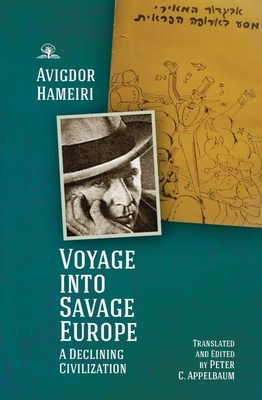 Voyage Into Savage Europe: A Declining Civilization by Avigdor Hameiri