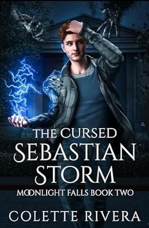 The Cursed Sebastian Storm by Colette Rivera