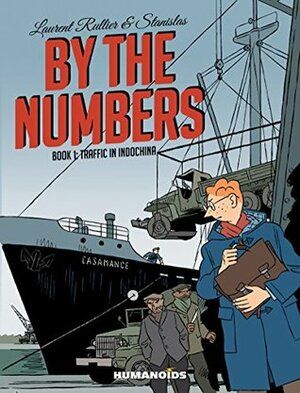 By The Numbers Book 1: Traffic in Indochina by StanislAs, Laurent Rullier